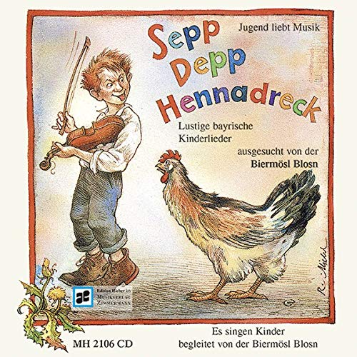 Bücher - Sepp Depp Hennadreck: Lustige bayrische Kinderlieder ausgesucht und zusammengestellt von der Biermösl Blosn. CD. (Jugend liebt Musik) #tan [Max Hieber Musikverlag] (mit OVP) (gebraucht)